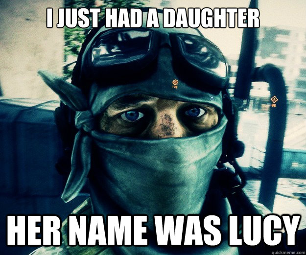 I just had a daughter  Her name was lucy  