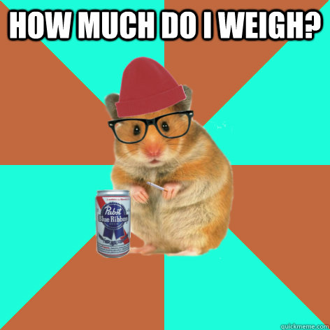 How much do I weigh?   