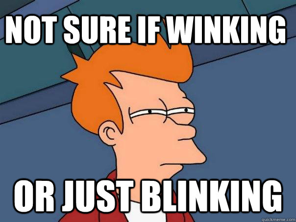 Not sure if winking or just blinking - Not sure if winking or just blinking  Futurama Fry