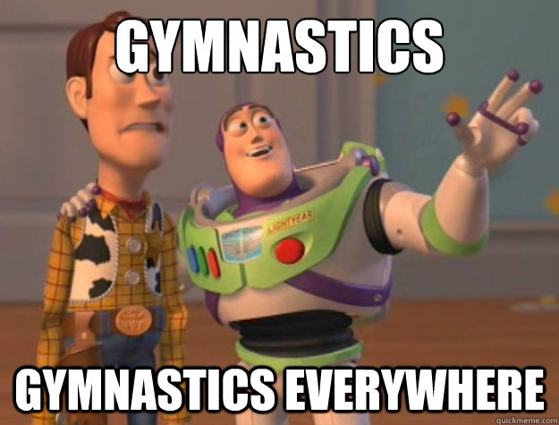 gymnastics gymnastics everywhere  Buzz Lightyear