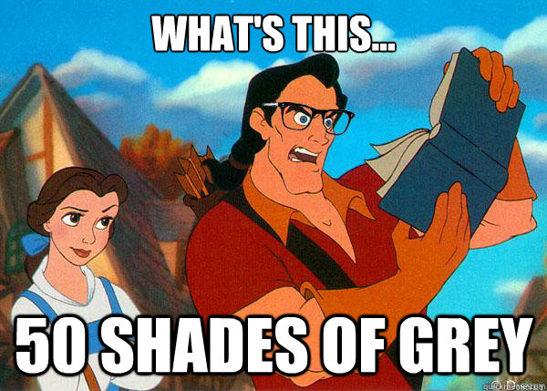 What's this... 50 Shades Of Grey  Hipster Gaston