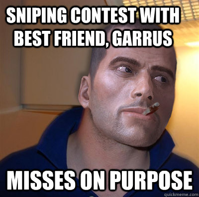 Sniping contest with best friend, garrus misses on purpose  