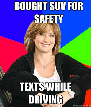 bought suv for safety texts while driving  Sheltering Suburban Mom