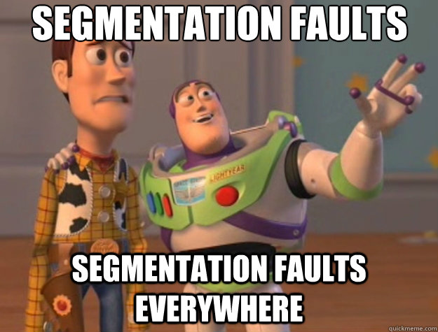 segmentation faults segmentation faults everywhere  Toy Story