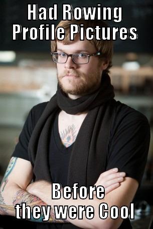 HAD ROWING PROFILE PICTURES   BEFORE THEY WERE COOL Hipster Barista