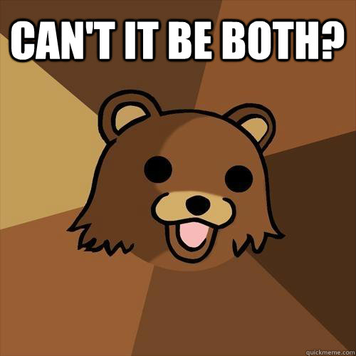 Can't it be both?  - Can't it be both?   Pedobear