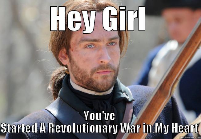 Hey Girl Ichabod Crane - HEY GIRL YOU'VE STARTED A REVOLUTIONARY WAR IN MY HEART Misc