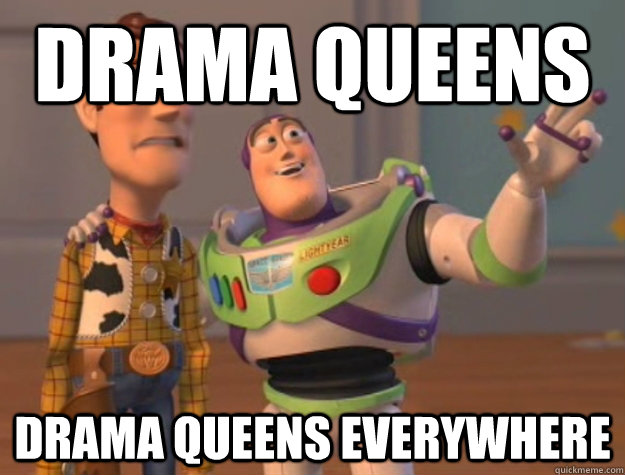 Drama Queens DRAMA QUEENS everywhere - Drama Queens DRAMA QUEENS everywhere  Buzz Lightyear