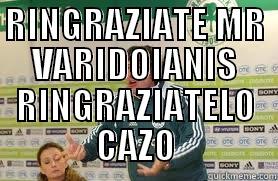 RINGRAZIATE MR VARIDOIANIS RINGRAZIATELO CAZO Misc