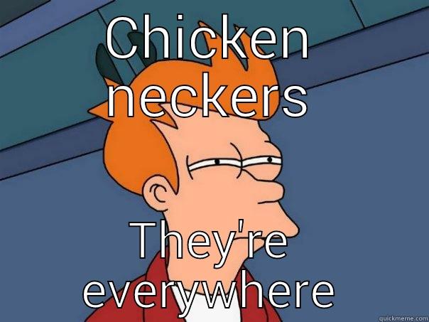 CHICKEN NECKERS THEY'RE EVERYWHERE Futurama Fry