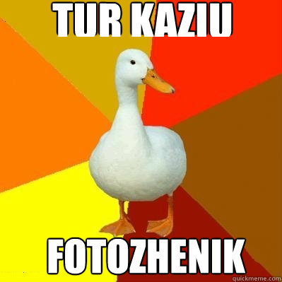 TUR kaziu fotozhenik - TUR kaziu fotozhenik  Tech Impaired Duck