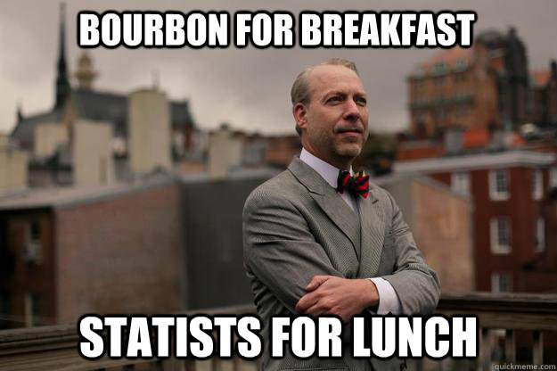 Bourbon for Breakfast Statists for Lunch  
