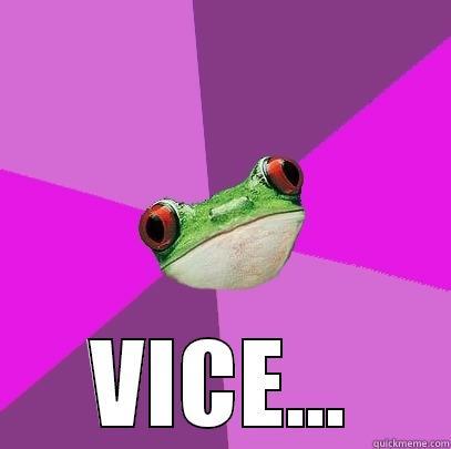  VICE... Foul Bachelorette Frog