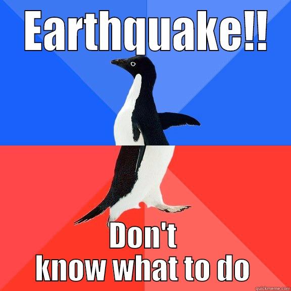  EARTHQUAKE!! DON'T KNOW WHAT TO DO Socially Awkward Awesome Penguin