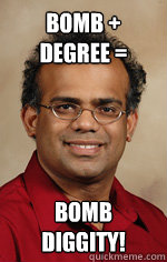 Bomb + degree = bomb diggity! - Bomb + degree = bomb diggity!  Misc