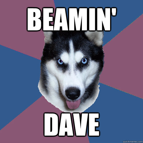 BEAMIN' DAVE  Creeper Canine