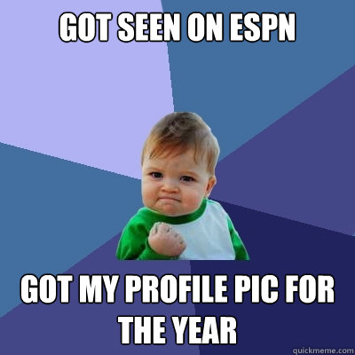 Got seen on ESPN Got my profile pic for the year  Success Kid