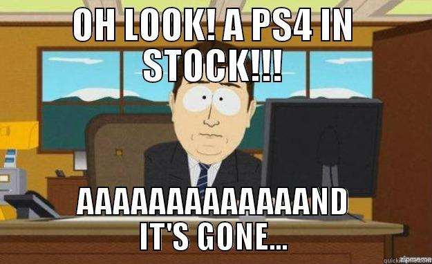 OH LOOK! A PS4 IN STOCK!!! AAAAAAAAAAAAAND IT'S GONE... aaaand its gone