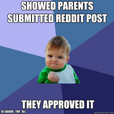 Showed parents submitted reddit post they approved it IG Laughs_for_all  Success Baby