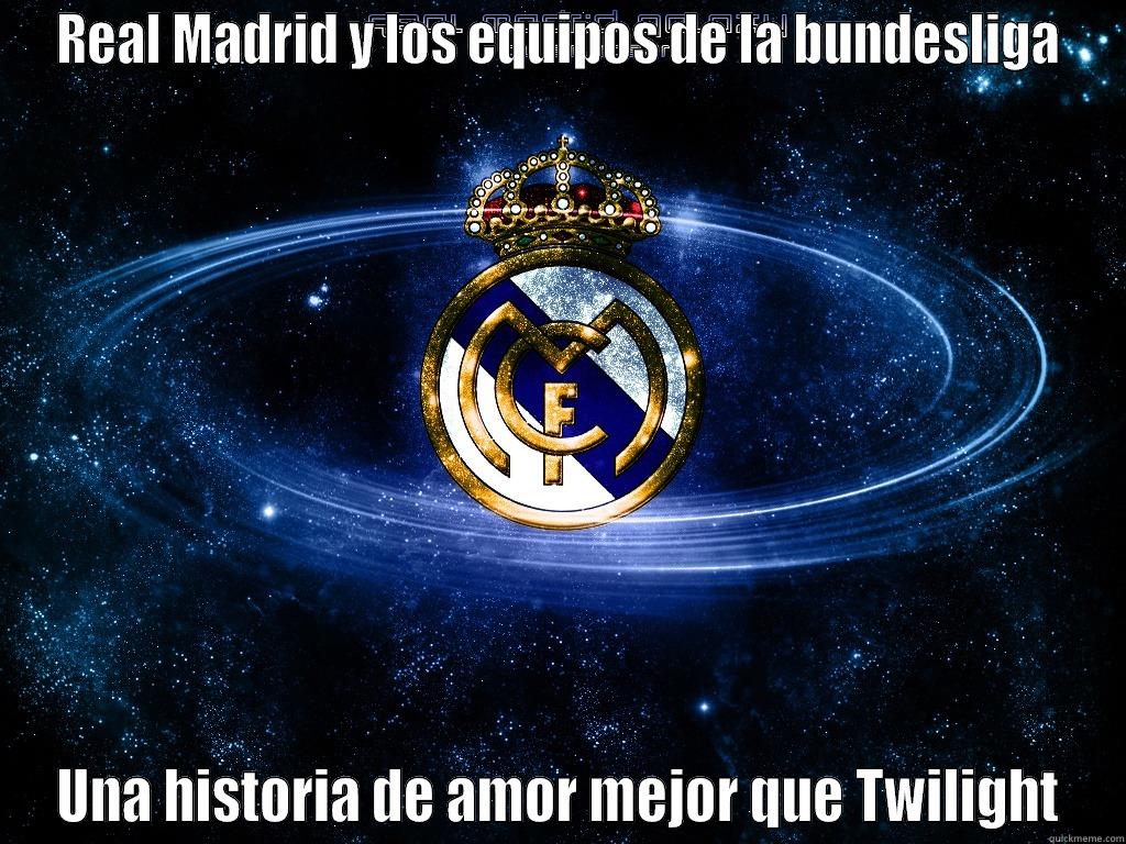 REAL MADRID Y LOS EQUIPOS DE LA BUNDESLIGA UNA HISTORIA DE AMOR MEJOR QUE TWILIGHT Misc