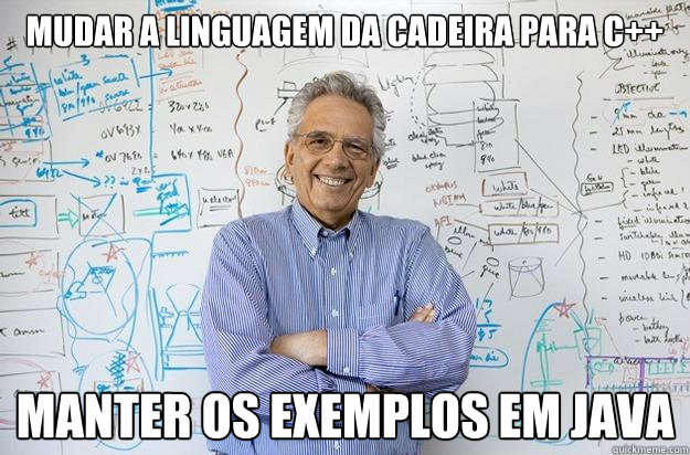 mudar a linguagem da cadeira para c++ manter os exemplos em java  Engineering Professor