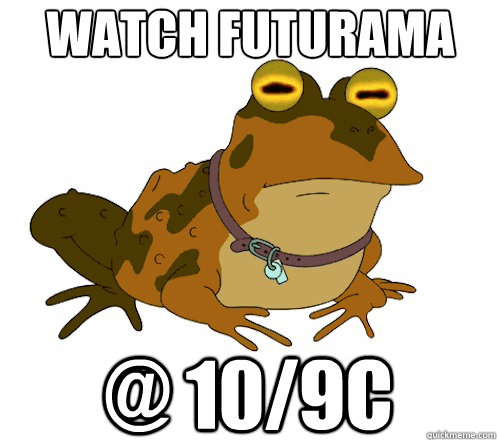 Watch Futurama @ 10/9C  Hypnotoad