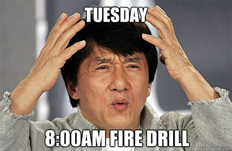 TUESDAY 8:00AM FIRE DRILL - TUESDAY 8:00AM FIRE DRILL  EPIC JACKIE CHAN