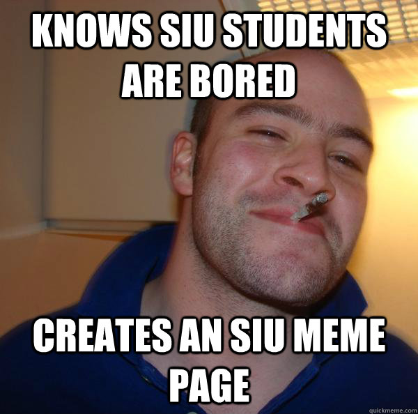 knows siu students are bored creates an siu meme page - knows siu students are bored creates an siu meme page  Misc