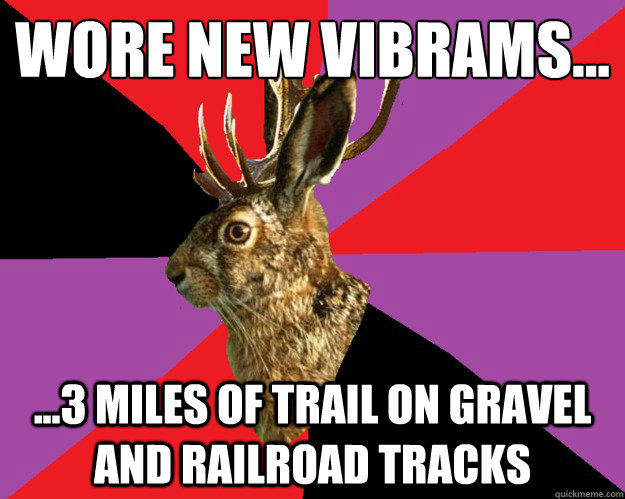 Wore new vibrams... ...3 miles of trail on gravel and railroad tracks  Hash House Harriers