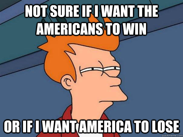 Not sure if I want the americans to win or if i want america to lose  Futurama Fry