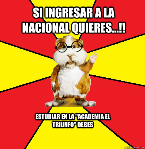 si ingresar a la nacional quieres...!! estudiar en la 