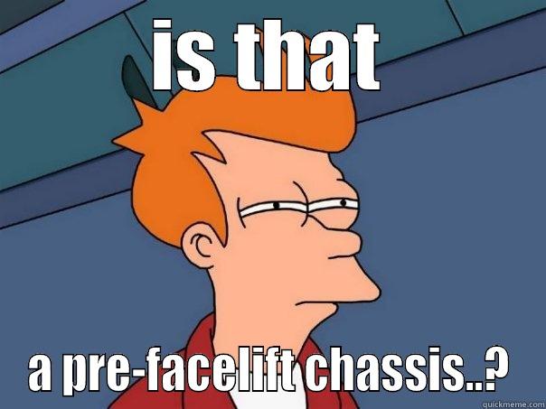 xr2 meme 2 - IS THAT A PRE-FACELIFT CHASSIS..? Futurama Fry