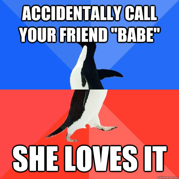 Accidentally call your friend 