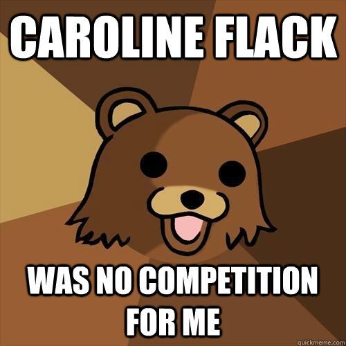 Caroline Flack was no competition for me  Pedobear