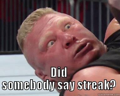 My Client Brock Lesnar conquered the steak -  DID SOMEBODY SAY STREAK? Misc