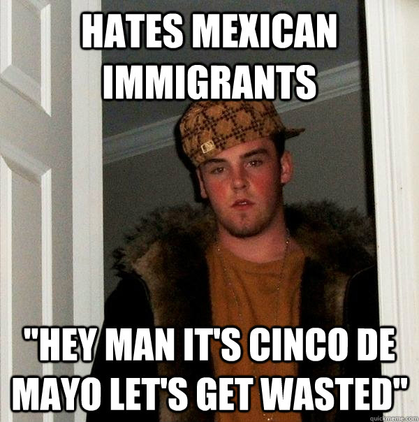 Hates Mexican immigrants 