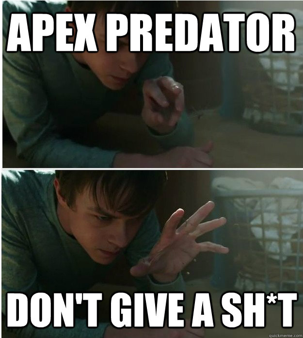 Apex predator Don't give a sh*t - Apex predator Don't give a sh*t  Chronicle