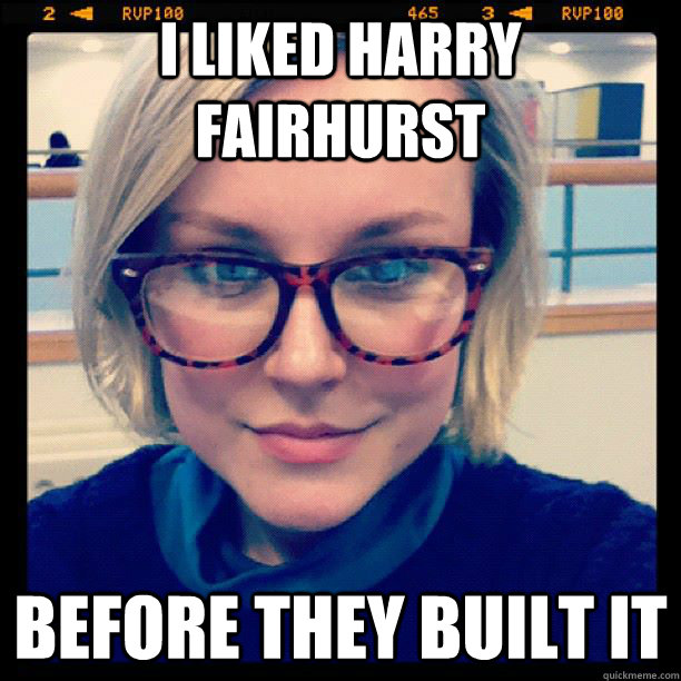 I liked harry Fairhurst Before they built it - I liked harry Fairhurst Before they built it  Hipster Risga