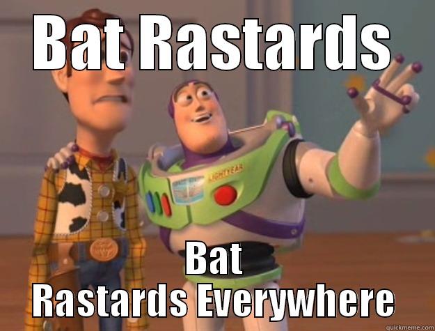 BAT RASTARDS BAT RASTARDS EVERYWHERE Toy Story