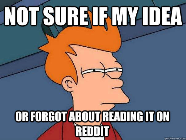 Not sure if my idea Or forgot about reading it on reddit  Futurama Fry