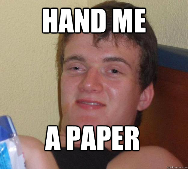 hand me a paper  10 Guy