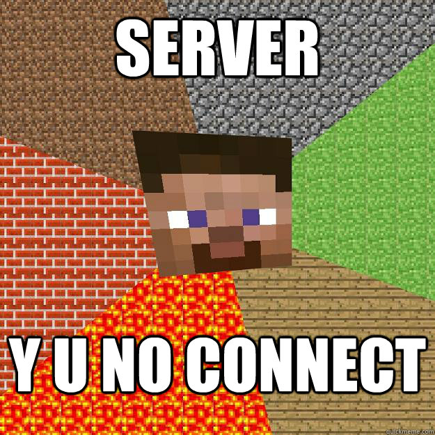 SERVER Y U NO CONNECT  Minecraft