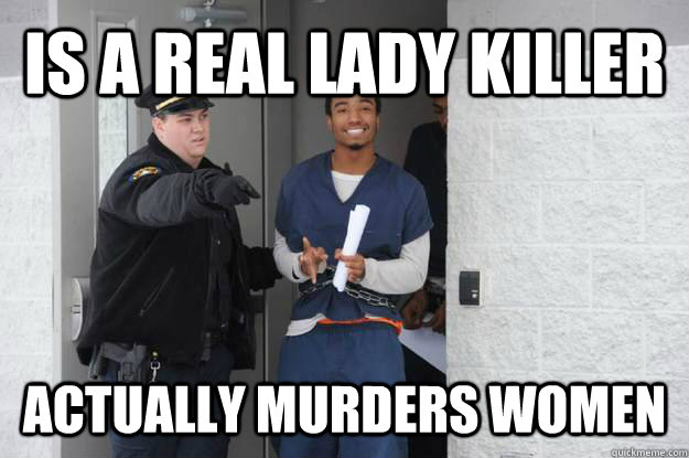 IS A REAL LADY KILLER ACTUALLY MURDERS WOMEN  Ridiculously Photogenic Prisoner