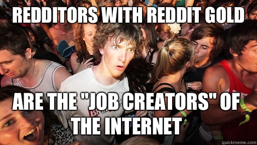 Redditors with reddit gold Are the 