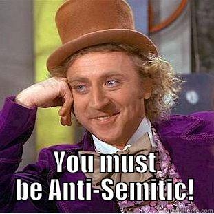  YOU MUST BE ANTI-SEMITIC! Creepy Wonka