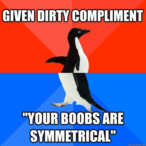 Given dirty compliment  