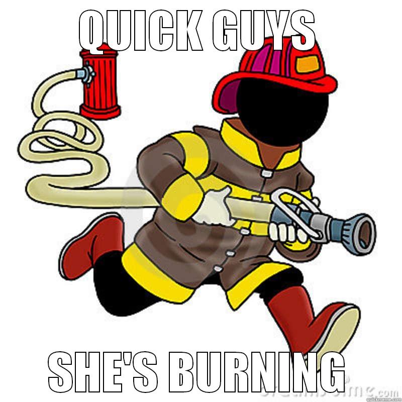 QUICK GUYS SHE'S BURNING Misc