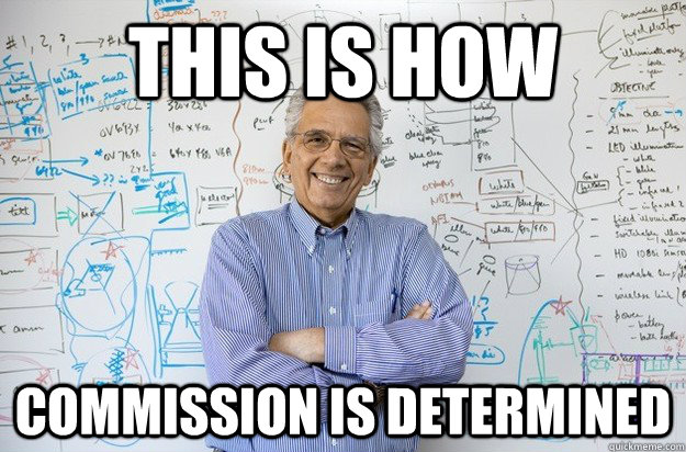 This is how Commission is determined  Engineering Professor