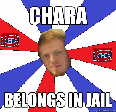 Chara belongs in jail  Rog The Habs Fan