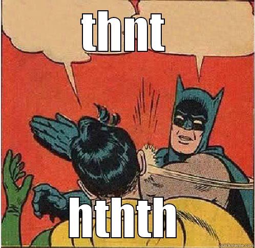 THNT HTHTH Batman Slapping Robin